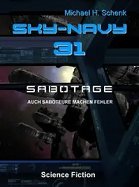 Schenk |  Sky-Navy 31 - Sabotage | eBook | Sack Fachmedien