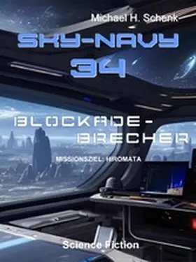 Schenk |  Sky-Navy 34 - Blockadebrecher | eBook | Sack Fachmedien