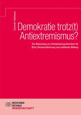 Feldmann |  Demokratie trotz(t) Antiextremismus? | eBook | Sack Fachmedien