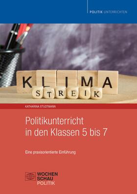 Studtmann |  Politikunterricht in den Klassen 5 bis 7 | eBook | Sack Fachmedien