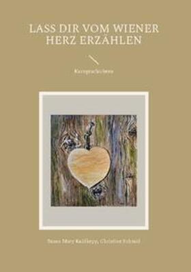 Kuldkepp / Schmid |  Lass dir vom Wiener Herz erzählen | Buch |  Sack Fachmedien