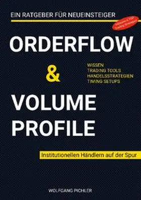 Pichler |  Orderflow & Volume Profile | Buch |  Sack Fachmedien