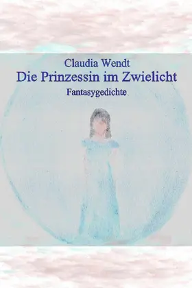 Wendt |  Die Prinzessin im Zwielicht | eBook | Sack Fachmedien