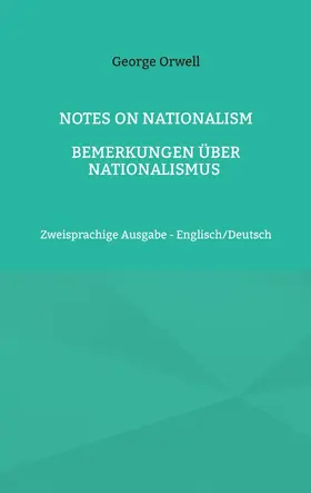 Orwell |  Notes on Nationalism - Bemerkungen über Nationalismus | eBook | Sack Fachmedien