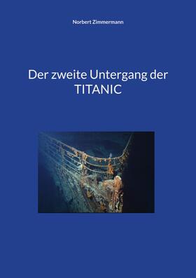 Zimmermann |  Der zweite Untergang der TITANIC | eBook | Sack Fachmedien