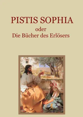 Schmidt / Eibisch |  Pistis Sophia oder Die Bücher des Erlösers | eBook | Sack Fachmedien