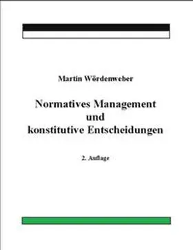 Wördenweber |  Normatives Management und konstitutive Entscheidungen | Buch |  Sack Fachmedien