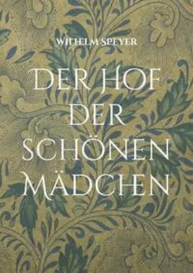 Speyer / Rieck |  Der Hof der schönen Mädchen | Buch |  Sack Fachmedien