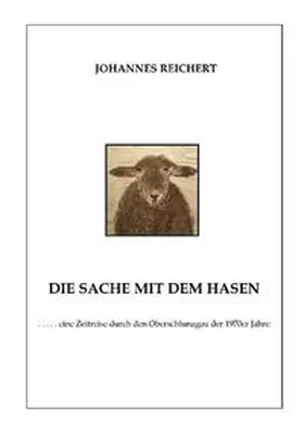 Reichert |  Die Sache mit dem Hasen | Buch |  Sack Fachmedien