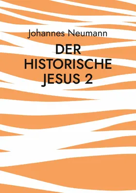 Neumann |  Der historische Jesus 2 | eBook | Sack Fachmedien