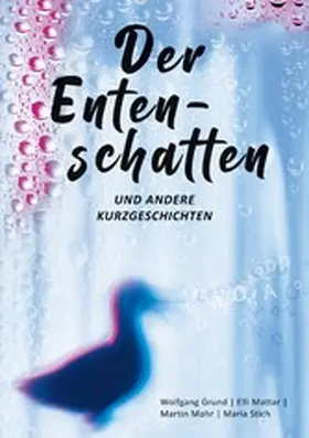 Grund / Mattar / Mohr |  Der Entenschatten | eBook | Sack Fachmedien