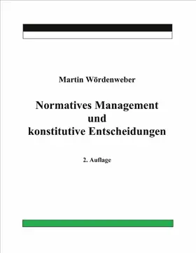 Wördenweber |  Normatives Management und konstitutive Entscheidungen | eBook | Sack Fachmedien