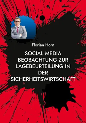 Horn |  Social Media Beobachtung zur Lagebeurteilung in der Sicherheitswirtschaft | eBook | Sack Fachmedien