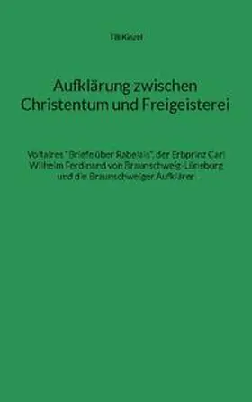 Kinzel |  Aufklärung zwischen Christentum und Freigeisterei | Buch |  Sack Fachmedien