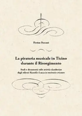 Bassani |  La pirateria musicale in Ticino durante il Risorgimento | Buch |  Sack Fachmedien