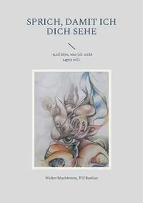 Machtemes / Bastian |  Sprich, damit ich dich sehe | Buch |  Sack Fachmedien