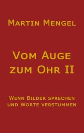 Mengel |  Vom Auge zum Ohr II | Buch |  Sack Fachmedien