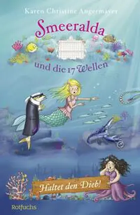 Angermayer |  Smeeralda und die 17 Wellen: Haltet den Dieb! | Buch |  Sack Fachmedien