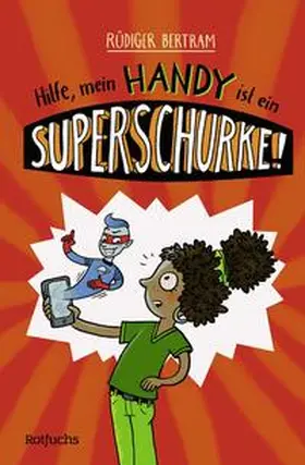 Bertram | Hilfe, mein Handy ist ein Superschurke! | Buch | 978-3-7571-0095-7 | sack.de