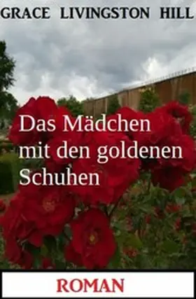 Hill |  Das Mädchen mit den goldenen Schuhen: Roman | eBook | Sack Fachmedien