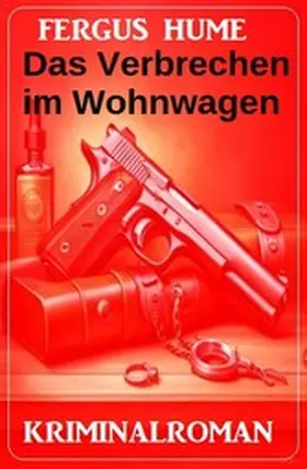 Hume |  Das Verbrechen im Wohnwagen: Kriminalroman | eBook | Sack Fachmedien