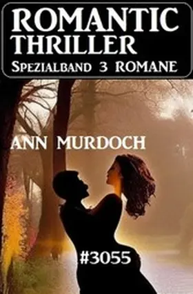 Murdoch |  Romantic Thriller Spezialband 3055 - 3 Romane | eBook | Sack Fachmedien