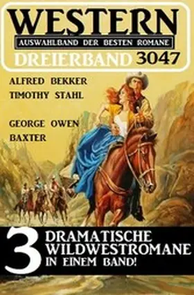 Bekker / Stahl / Baxter |  Western Dreierband 3047 | eBook | Sack Fachmedien