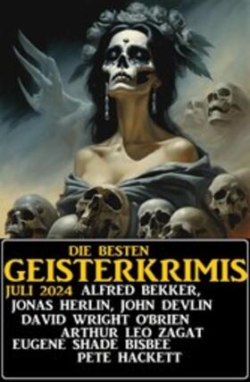 Bekker / Devlin / Herlin |  Die besten Geisterkrimis Juli 2024 | eBook | Sack Fachmedien