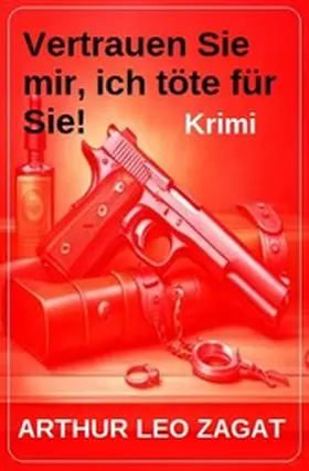 Zagat |  Vertrauen Sie mir, ich töte für Sie! Krimi | eBook | Sack Fachmedien