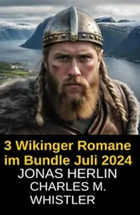 Herlin / Whistler |  3 Wikinger Romane im Bundle Juli 2024 | eBook | Sack Fachmedien