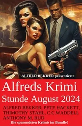 Bekker / Hackett / Rud |  Alfreds Krimi Stunde August 2024 | eBook | Sack Fachmedien