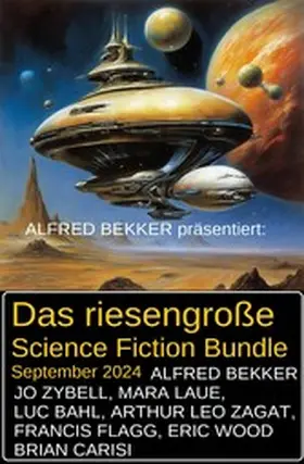 Bekker / Carisi / Zybell |  Das riesengroße Science Fiction Bundle September 2024 | eBook | Sack Fachmedien