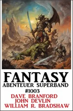 Branford / Devlin / Bradshaw |  Fantasy Abenteuer Superband 1003 | eBook | Sack Fachmedien