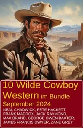 Chadwick / Hackett / Maddox |  10 Wilde Cowboy Western im Bundle September 2024 | eBook | Sack Fachmedien