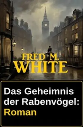 White |  Das Geheimnis der Rabenvögel: Roman | eBook | Sack Fachmedien