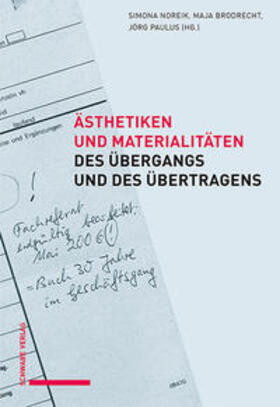 Noreik / Brodrecht / Paulus | Ästhetiken und Materialitäten des Übergangs und des Übertragens | Buch | 978-3-7574-0097-2 | sack.de