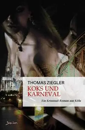 Ziegler |  Koks und Karneval | Buch |  Sack Fachmedien