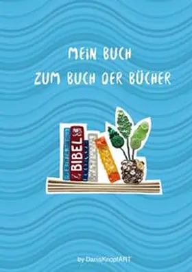 Hölzl |  Mein Buch zum Buch der Bücher | Buch |  Sack Fachmedien