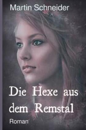 Schneider |  Gegenwartsmythologie aus Deutschland / Die Hexe aus dem Remstal | Buch |  Sack Fachmedien