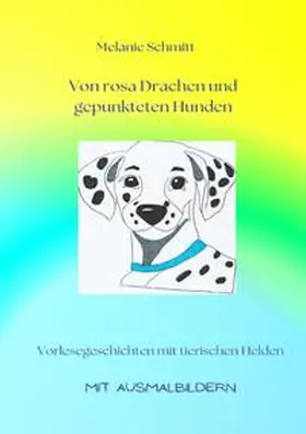 Schmitt |  Von rosa Drachen und gepunkteten Hunden | Buch |  Sack Fachmedien