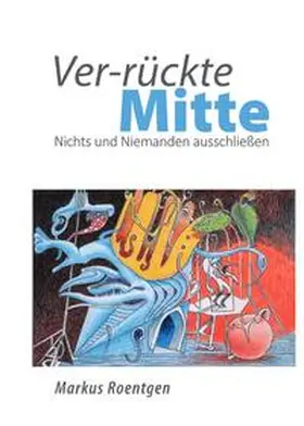 Roentgen |  Ver-rückte Mitte | Buch |  Sack Fachmedien