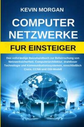 Morgan |  Computer / Computer Netzwerke fur Einsteiger | Buch |  Sack Fachmedien