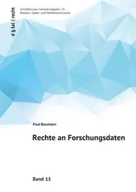 Baumann |  digital | recht Schriften zum Immaterialgüter-, IT-, Medien-, Daten- und Wettbewerbsrecht / Rechte an Forschungsdaten | Buch |  Sack Fachmedien