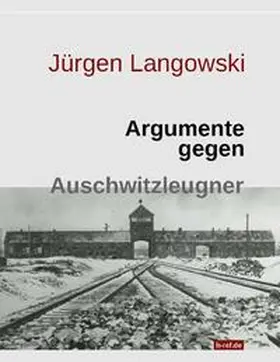 Langowski |  Argumente gegen Auschwitzleugner | Buch |  Sack Fachmedien