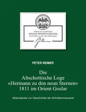 Reimer / Forschungsbeirat &quot | Die Altschottische Loge "Hermann zu den neun Sternen" 1811 im Orient Goslar | E-Book | sack.de