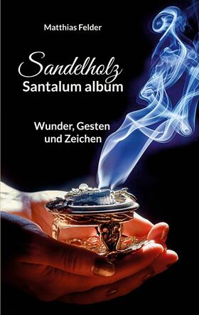 Felder | Sandelholz - Santalum album | E-Book | sack.de