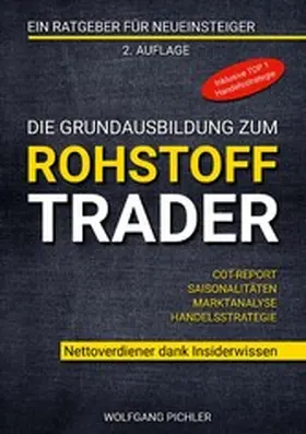 Pichler | Die Grundausbildung zum Rohstoff Trader | E-Book | sack.de