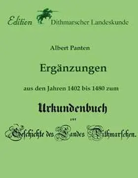 Panten / Dithmarscher Landeskunde / Schulz |  Ergänzungen aus den Jahren 1402 bis 1480 zum Urkundenbuch | Buch |  Sack Fachmedien