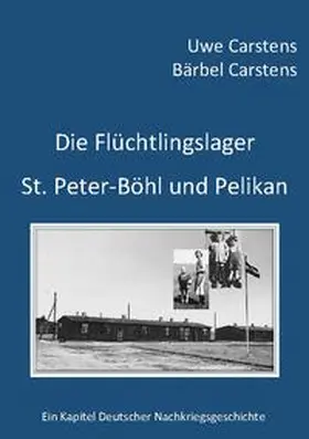 Carstens |  Die Flüchtlingslager St. Peter-Böhl und Pelikan | Buch |  Sack Fachmedien