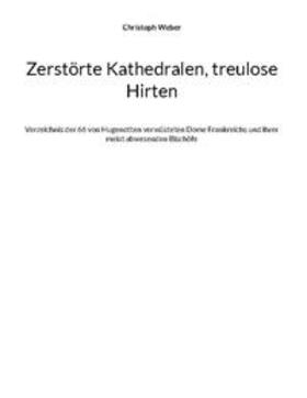 Weber |  Zerstörte Kathedralen, treulose Hirten | Buch |  Sack Fachmedien